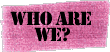 Who are we?