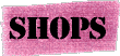 Shops