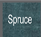 spruce